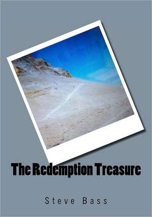 The Redemption Treasure: Her Life and Times de Steve Bass