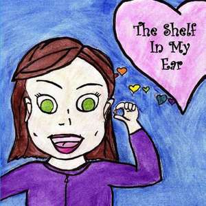 The Shelf in My Ear de Ashley Rochelle Thrasher