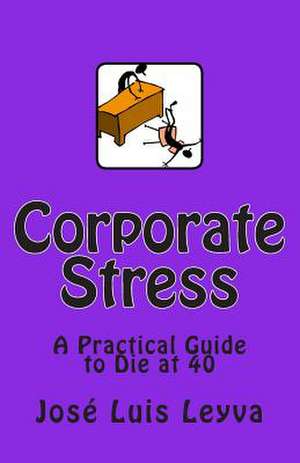 Corporate Stress de Jose Luis Leyva