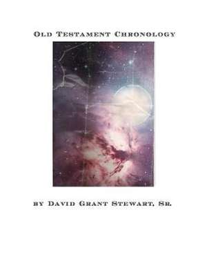 Old Testament Chronology de Stewart Sr, David Grant