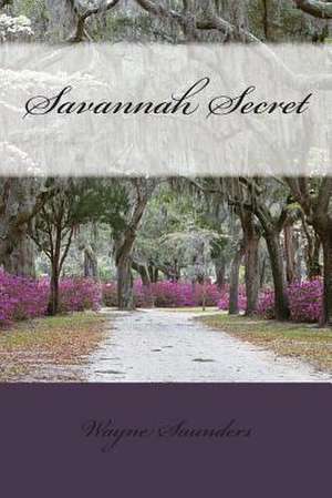 Savannah Secret de Wayne Saunders