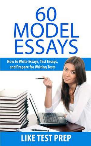 60 Model Essays de Like Test Prep Books