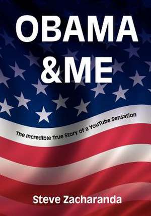 Obama and Me de Steve Zacharanda