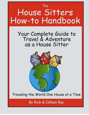 The House Sitters How-To Handbook de Rick Ray