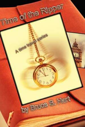 Time of the Ripper: ...Where Employees Think & ACT Like Business Partners de Bruce Hart