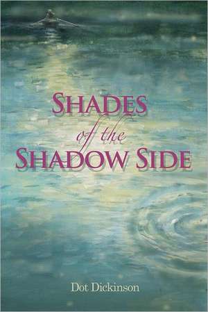 Shades of the Shadow Side: Highland Games Through Time de Dot Dickinson