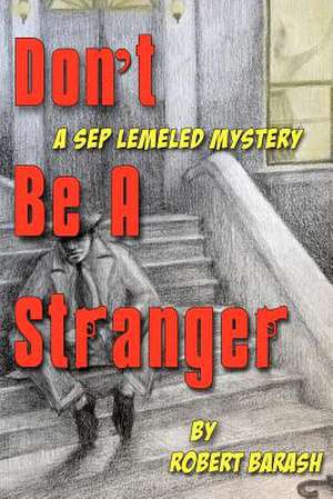 Don't Be a Stranger de MR Robert F. Barash