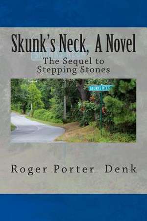 Skunk's Neck, a Novel de Roger Porter Denk