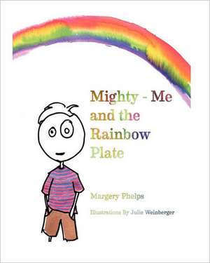 Mighty-Me and the Rainbow Plate: Cadre Paper No. 24 de Margery Phelps