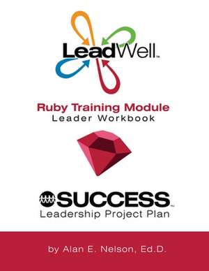 Leadwell Ruby Training Module Leader Workbook de Alan E. Nelson