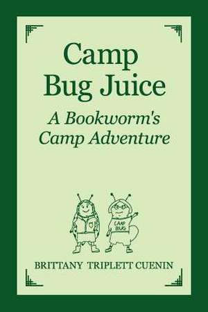 Camp Bug Juice de Brittany Triplett Cuenin