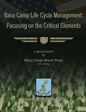 Base Camp Life Cycle Management de Us Army Major Sarah Marsh Read