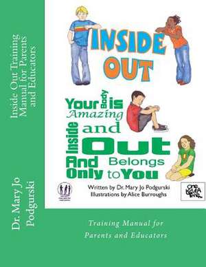 Inside Out Training Manual for Parents and Educators de Dr Mary Jo Podgurski