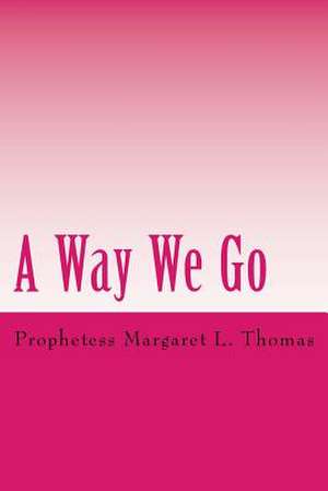 A Way We Go de Thomas, Margaret L.