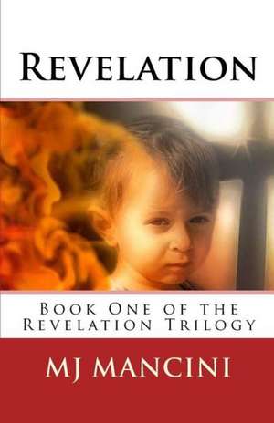 Revelation: Book One in the Revelation Trilogy de Mj Mancini