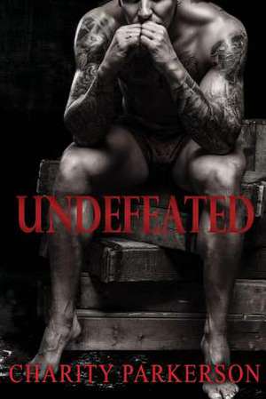 Undefeated (Undefeated Series Books 1-4) de Charity Parkerson