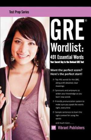 GRE Wordlist: 491 Essential Words de Vibrant Publishers