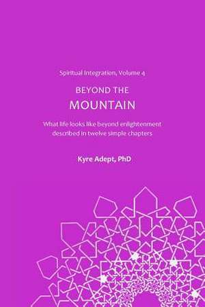 Beyond the Mountain de Kyre Adept Phd