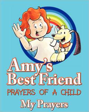 Amy's Best Friend, Prayers of a Child: My Prayers de Ernie Rosenberg