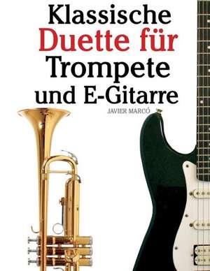 Klassische Duette Fur Trompete Und E-Gitarre de Javier Marco