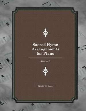 Sacred Hymn Arrangements for Piano 3 de Kevin G. Pace