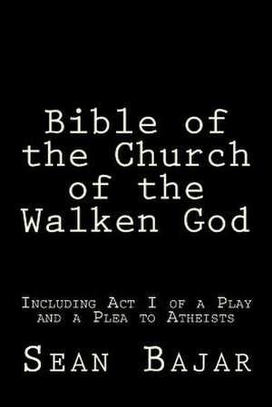 Bible of the Church of the Walken God de MR Sean Anthony Bajar