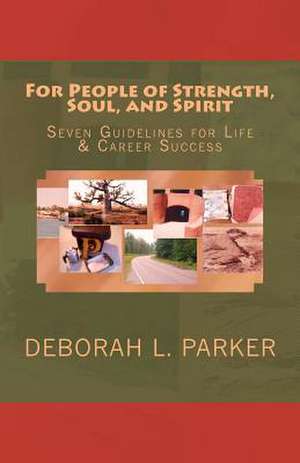 For People of Strength, Soul, and Spirit de Deborah L. Parker