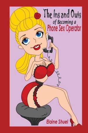 The Ins and Outs of Becoming a Phone Sex Operator: A Drama of the Gouldium de Elaine Shuel