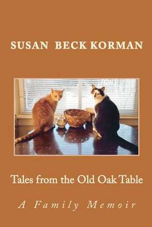 Tales from the Old Oak Table de Susan Beck Korman