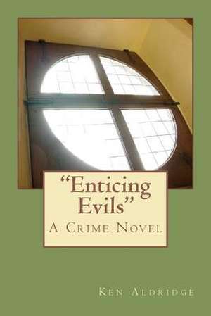 Enticing Evils de Ken Aldridge