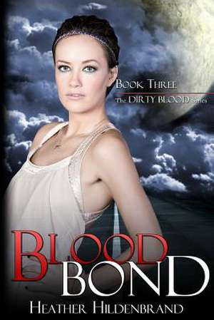 Blood Bond de Heather Hildenbrand