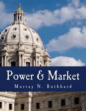 Power & Market de Murray N. Rothbard