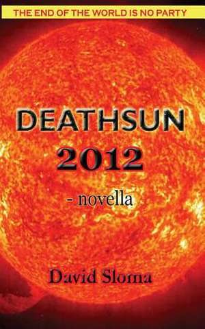 Deathsun 2012 - Novella de David Sloma