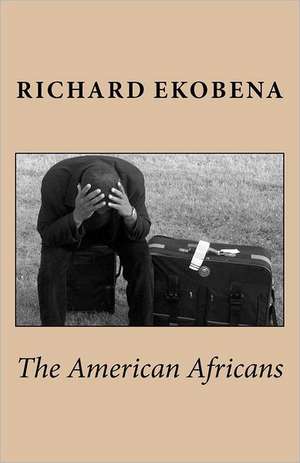 The American Africans: What They Don't Want You to Know about Getting and Keepin a Hig Credit Score ND Keeping a High Credit Score de Richard O. Ekobena