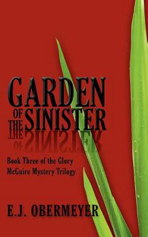 Garden of the Sinister de E. J. Obermeyer