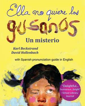 Ella No Quiere Los Gusanos: Un Misterio de Karl Beckstrand