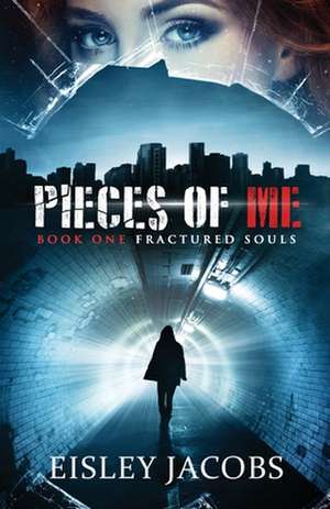 Pieces of Me de Eisley Jacobs