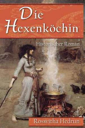 Die Hexenkochin de Roswitha Hedrun