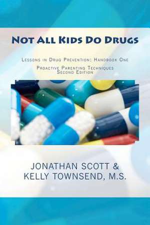 Not All Kids Do Drugs de Kelly Townsend M. S.