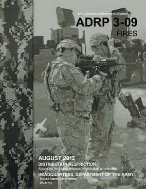 Army Doctrine Reference Publication Adrp 3-09 Fires August 2012 de United States Government Us Army