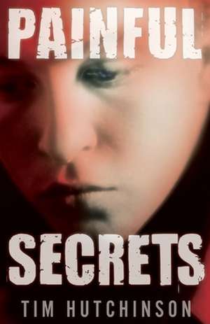 Painful Secrets de Tim Hutchinson