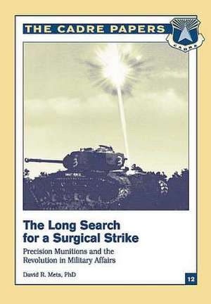 The Long Search for a Surgical Strike de Ph. D. David R. Mets