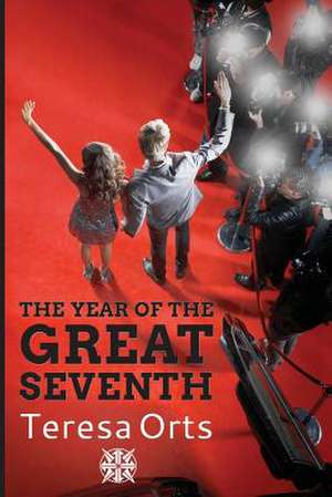 The Year of the Great Seventh de Teresa Orts