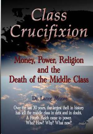 Class Crucifixion de Dr Lance Moore