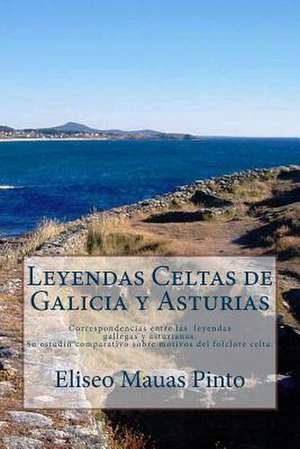 Leyendas Celtas de Galicia y Asturias de Pinto, Eliseo Mauas