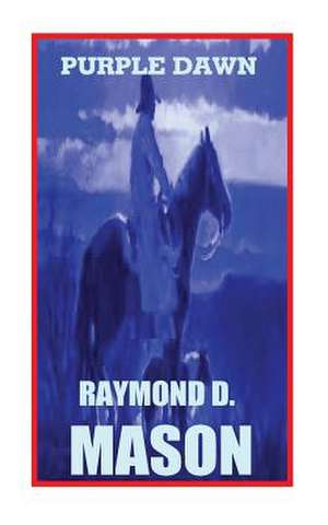 Purple Dawn de Raymond D. Mason