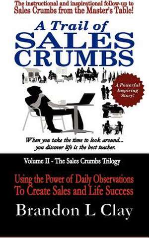 A Trail of Sales Crumbs de Brandon L. Clay