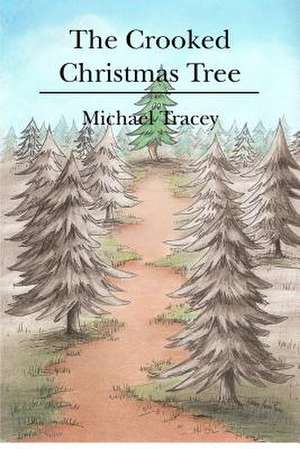 The Crooked Christmas Tree de Michael Tracey