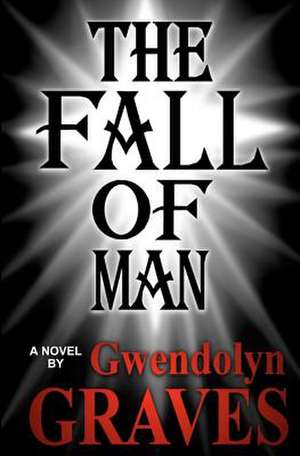 The Fall of Man de Gwendolyn Graves