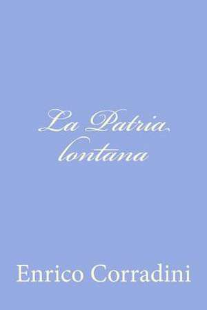 La Patria Lontana de Enrico Corradini